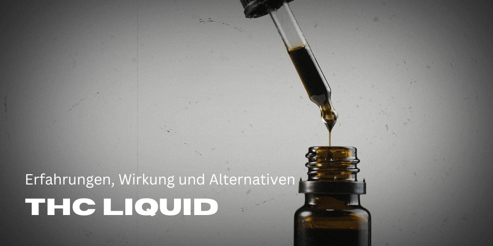 THC Liquid: Erfahrungen, Wirkung und Alternativen