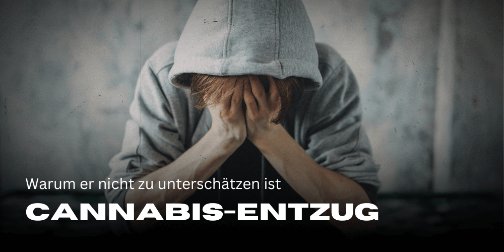 Cannabis-Entzug: Wie man damit umgeht und warum er nicht zu unterschätzen ist