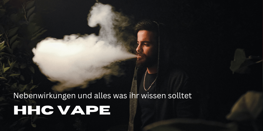 HHC Vape Nebenwirkungen: Was du wissen solltest